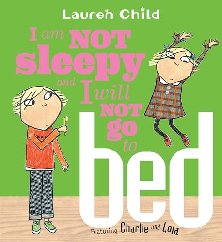 I Am Not Sleepy and I Will Not Go to Bed book cover