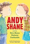 Andy Shane and the Very Bossy Dolores Starbuckle