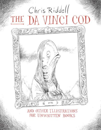 The Da Vinci Cod and Other Illustrations for Unwritten Books book cover
