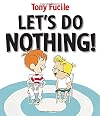 Let's Do Nothing!