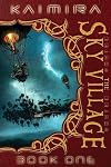 Kaimira: The Sky Village: Book One