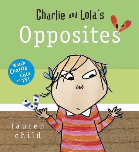 Charlie and Lola's Opposites book cover