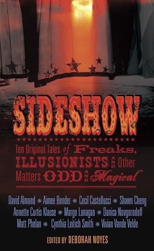 Sideshow: Ten Original Tales of Freaks, Illusionists and Other Matters Odd and Magical book cover