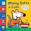 Maisy Bakes a Cake: A Maisy First Science Book
