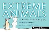 Extreme Animals The Toughest Creatures On Earth
