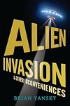 Alien Invasion and Other Inconveniences