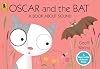 Oscar and the Bat: A Book About Sound