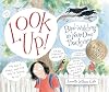 Look Up!: Bird-Watching in Your Own Backyard