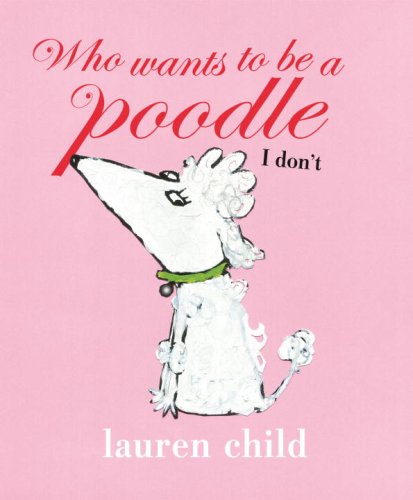 Who Wants to Be a Poodle, I Don't book cover
