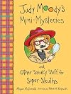 Judy Moody's Mini Mysteries and Other Sneaky Stuff for Super Sleuths