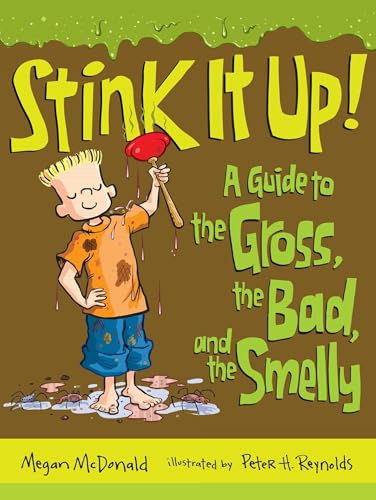 Stink it Up!: A Guide to the Gross, the Bad, and the Smelly book cover