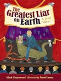 The Greatest Liar On Earth