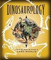 Dinosaurology (Ologies)