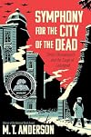 Symphony for the City of the Dead: Dmitri Shostakovich and the Siege of Leningrad
