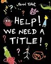 Help! We Need a Title!