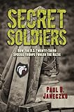 Secret Soldiers How The Us Twentythird Special Troops Fooled The Nazis
