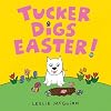 Tucker Digs Easter!