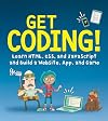 Get Coding!: Learn HTML, CSS & JavaScript & Build a Website, App & Game