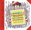 Where's Waldo? Destination: Everywhere!: 12 classic scenes as you've never seen them before!