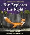 Fox Explores the Night: A First Science Storybook (Science Storybooks)