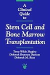 A Clinical Guide to Stem Cell and Bone Marrow Transplantation (The Jones and Bartlett Series in Oncology)