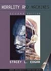 Morality and Machines, Second Edition: Perspectives on Computer Ethics