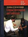 Essentials of the Reid Technique: Criminal Interrogations and Confessions (Criminal Justice Illuminated)