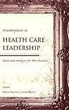 Masterpieces in health care leadership cases and analysis for best practice