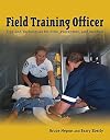 Field Training Officer: Tips And Techniques For Ftos, Preceptors, And Mentors
