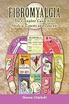 Fibromyalgia: The Complete Guide From Medical Experts and Patients