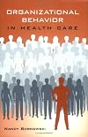 Organizational Behavior in Health Care