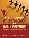 Teaching Strategies for Health Education and Health Promotion: Working With Patients, Families, and Communities