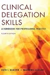 Clinical Delegation Skills: A Handbook for Professional Practice