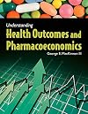 Understanding Health Outcomes and Pharmacoeconomics