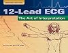 12-Lead ECG: The Art of Interpretation