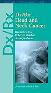 Dx/Rx: Head And Neck Cancer (Jones & Bartlett Learning Dx/Rx Oncology)