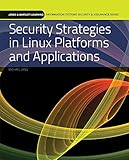 Security Strategies In Linux Platforms And Applications Information Systems Security Assurance