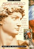 Michelangelo And The Renaissance Great Artists Series