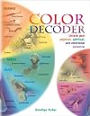 Color Decoder: Unlock Your Physical, Spiritual, and Emotional Potential