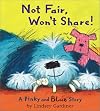 Not Fair, Won't Share!: A Pinky and Blue Story