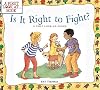 Is It Right To Fight?: A First Look at Anger (A First Look at...Series)