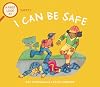 I Can Be Safe: A First Look at Safety (A First Look at...Series)