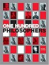 One Hundred Philosophers: The Life and Work of the World's Greatest Thinkers