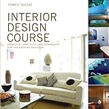 Interior Design Course Principles Practices And Techniques For The Aspiring Designer