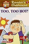 Too, Too Hot (Reader's Clubhouse Level 1 Reader)