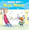 Watch Out! Near Water (Watch Out!)