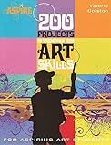 200 Projects to Strengthen Your Art Skills: For Aspiring Art Students (Aspire Series)