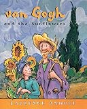van Gogh and the Sunflowers: An Art History Book For Kids (Homeschool Supplies, Classroom Materials) (Anholt's Artists Books For Children)
