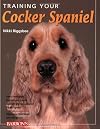 Training Your Cocker Spaniel (Training Your Dog)
