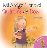 Mi Amiga Tiene El Sindrome De Down My Friend Has Downs Syndrome Hablemos De Esto Spanish Edition